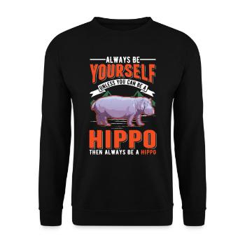 Always be yourself Hippo Nilpferd Flusspferd - Unisex Sweatshirt - black - Front - Alina (178cm) & Michal (187cm)