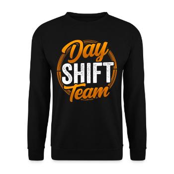 Team of the day shift shift work day shift - Unisex Sweatshirt - black - Front - Alina (178cm) & Michal (187cm)