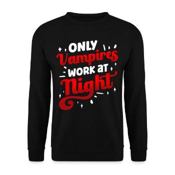 Only vampires work day shift sayings at night - Unisex Sweatshirt - black - Front - Alina (178cm) & Michal (187cm)