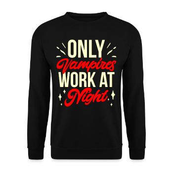 Only vampires work at night sayings day shift - Unisex Sweatshirt - black - Front - Alina (178cm) & Michal (187cm)