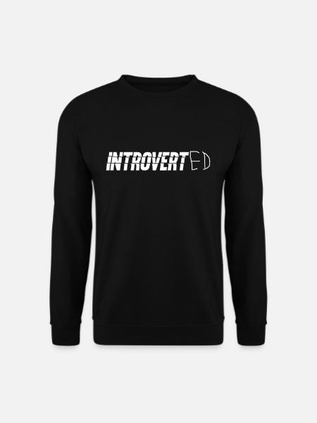 Introverted Sarcasm Introverted Shy - Unisex Sweatshirt - black