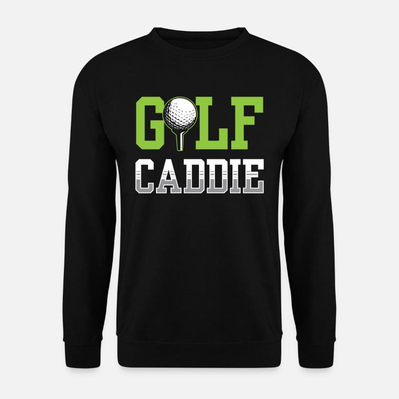 Golf Caddie Profession Golfer Golfing - Unisex Sweatshirt - black
