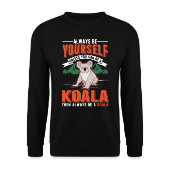 Soyez toujours vous-même Sauf si vous pouvez être un koala - Sweat-shirt Unisexe - noir - Devant - Alina (178cm) & Michal (187cm)