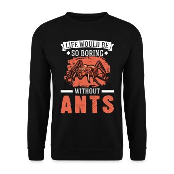 La vie serait si ennuyeuse sans fourmis fourmis - Sweat-shirt Unisexe - noir - Devant - Alina (178cm) & Michal (187cm)
