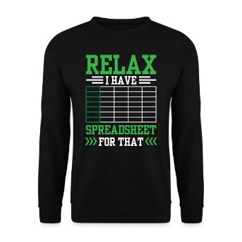 Relax I have a spreadsheet for this - Unisex Sweatshirt - black - Front - Alina (178cm) & Michal (187cm)