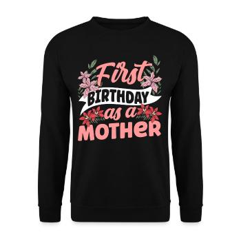 Erster Geburtstag Als Mutter Party Mami Mama - Unisex Pullover - Schwarz - Vorne - Alina (178cm) & Michal (187cm)