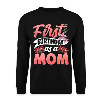 Erster Geburtstag Als Mutter Mami Mama Party - Unisex Pullover - Schwarz - Vorne - Alina (178cm) & Michal (187cm)