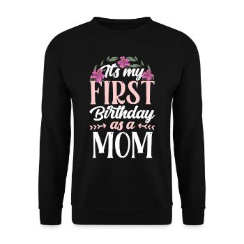 Es Ist Mein Erster Geburtstag Als Mutter Mami Mama - Unisex Pullover - Schwarz - Vorne - Alina (178cm) & Michal (187cm)