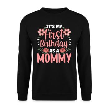 Es Ist Mein Erster Geburtstag Als Mami Mama Party - Unisex Pullover - Schwarz - Vorne - Alina (178cm) & Michal (187cm)