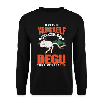 Soyez toujours vous-même à moins que vous ne puissiez être un Degu - Sweat-shirt Unisexe - noir - Devant - Alina (178cm) & Michal (187cm)