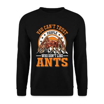You can't trust people who don't like Ants Ameisen - Unisex Sweatshirt - black - Front - Alina (178cm) & Michal (187cm)