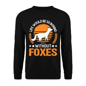 La vie serait si ennuyeuse sans Foxes Fuchs - Sweat-shirt Unisexe - noir - Devant - Alina (178cm) & Michal (187cm)