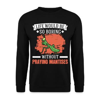 Praying Mantis Gift Mantis Mantis Mantis Fangschrecke - Unisex Sweatshirt - black - Front - Alina (178cm) & Michal (187cm)