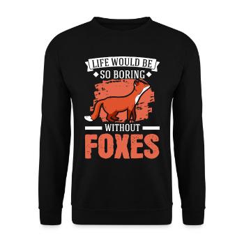 La vie serait si ennuyeuse sans Foxes Fuchs - Sweat-shirt Unisexe - noir - Devant - Alina (178cm) & Michal (187cm)