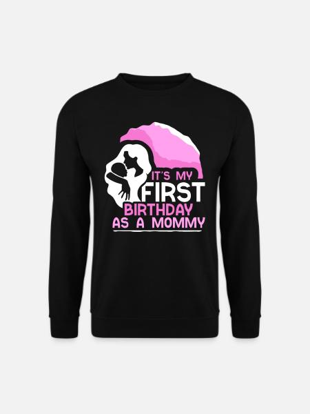 Es Ist Mein Erster Geburtstag Als Mami Mama Party - Unisex Pullover - Schwarz