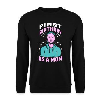 First birthday as mother party mom mom - Unisex Sweatshirt - black - Front - Alina (178cm) & Michal (187cm)