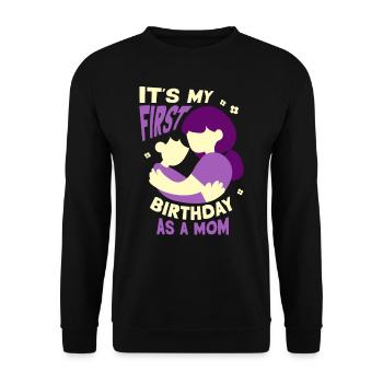 Es Ist Mein Erster Geburtstag Als Mutter Mama Mami - Unisex Pullover - Schwarz - Vorne - Alina (178cm) & Michal (187cm)