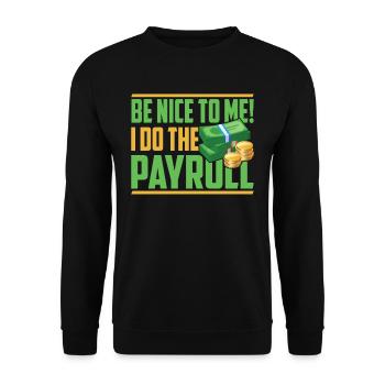 Soyez gentil avec moi! Je fais la paie - Sweat-shirt Unisexe - noir - Devant - Alina (178cm) & Michal (187cm)