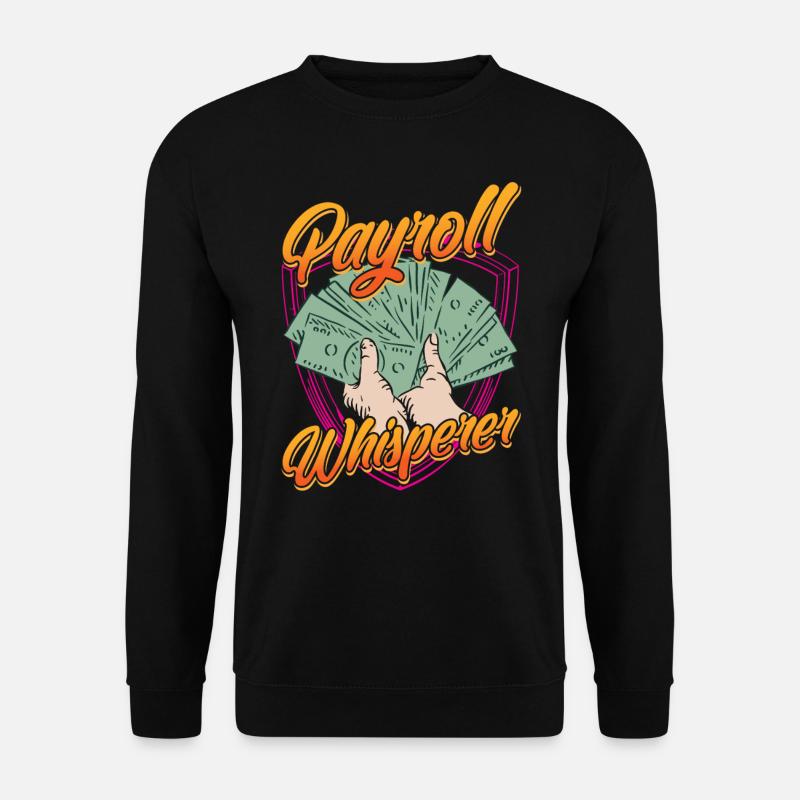Payroll Whisperer Human Resources HR - Unisex Sweatshirt - black