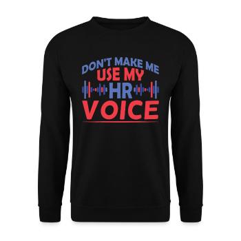 Ne me forcez pas à utiliser ma voix hr - Sweat-shirt Unisexe - noir - Devant - Alina (178cm) & Michal (187cm)