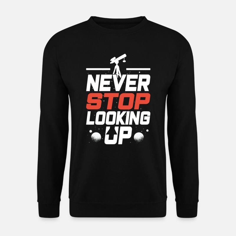 Never stop looking up Telescope - Unisex Sweatshirt - black