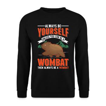Soyez toujours vous-même à moins que vous ne puissiez être un Wombat - Sweat-shirt Unisexe - noir - Devant - Alina (178cm) & Michal (187cm)