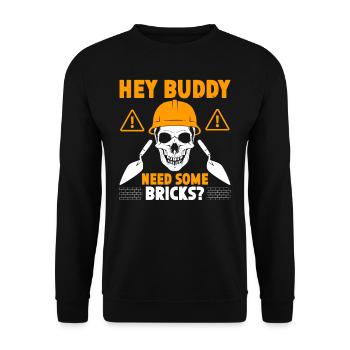 Hey buddy Avez-vous besoin de briques? - Sweat-shirt Unisexe - noir - Devant - Alina (178cm) & Michal (187cm)