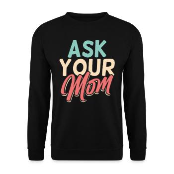 Frag Deine Mutter Papi Papa Vater Tag Vater - Unisex Pullover - Schwarz - Vorne - Alina (178cm) & Michal (187cm)