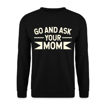 Geh Und Frag Deine Mutter Vater Papi Sprüche Papa - Unisex Pullover - Schwarz - Vorne - Alina (178cm) & Michal (187cm)