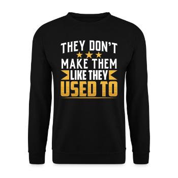 They don't make them like dad used to make them - Unisex Sweatshirt - black - Front - Alina (178cm) & Michal (187cm)