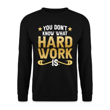 You don't know what hard work is Papa Father - Unisex Sweatshirt - black - Front - Alina (178cm) & Michal (187cm)