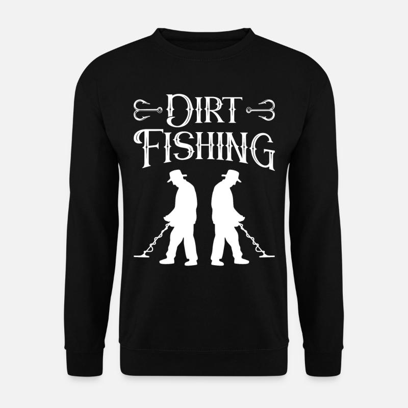 Dirt Fishing Metalldetektion Metal Detecting - Unisex Pullover - Schwarz