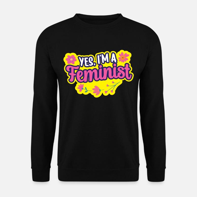 Ja Ich Bin Ein Feminist Feminismus Feministisch - Unisex Pullover - Schwarz