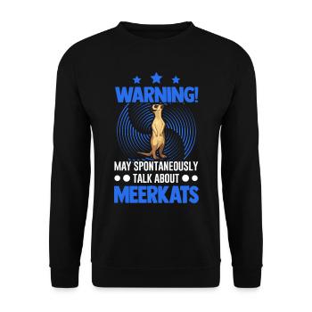 Warning! May spontaneously talk about Meerkats - Unisex Sweatshirt - black - Front - Alina (178cm) & Michal (187cm)