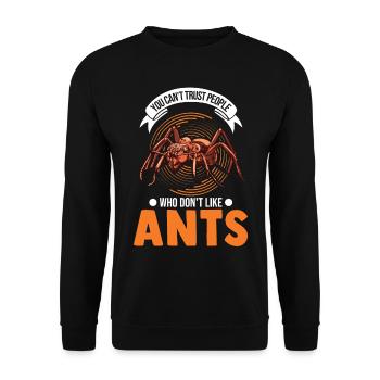 You can't trust people who don't like Ants Ameisen - Unisex Sweatshirt - black - Front - Alina (178cm) & Michal (187cm)