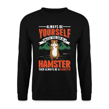 Soyez toujours vous-même Sauf si vous pouvez être un hamster - Sweat-shirt Unisexe - noir - Devant - Alina (178cm) & Michal (187cm)