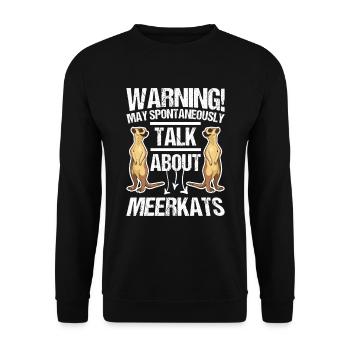 Warning May spontaneously talk about Meerkats - Unisex Sweatshirt - black - Front - Alina (178cm) & Michal (187cm)