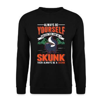 Always be yourself Unless you can be a Skunk - Unisex Pullover - Schwarz - Vorne - Alina (178cm) & Michal (187cm)
