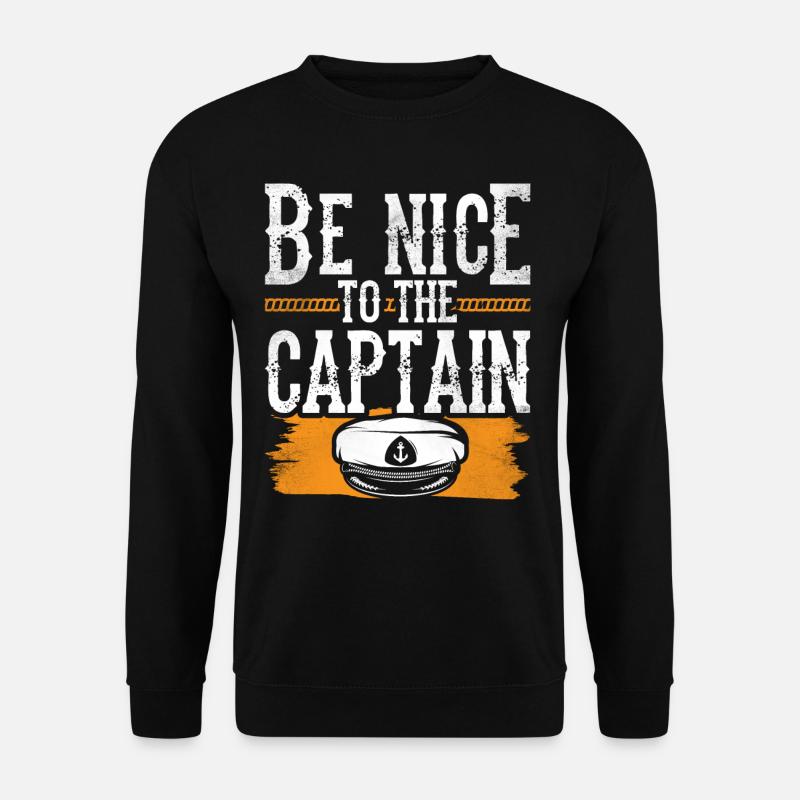 Be nice to captain ship yacht boat boating - Unisex Sweatshirt - black