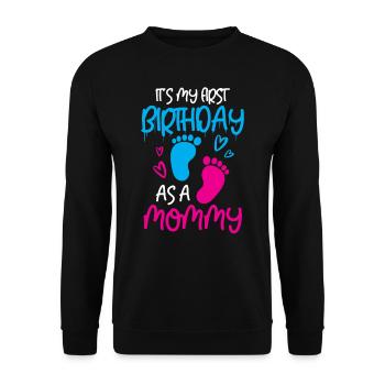 Es Ist Mein Erster Geburtstag Als Mami Party Mama - Unisex Pullover - Schwarz - Vorne - Alina (178cm) & Michal (187cm)