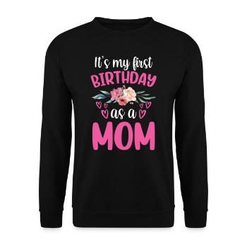 Es Ist Mein Erster Geburtstag Als Mutter Mami Mama - Unisex Pullover - Schwarz - Vorne - Alina (178cm) & Michal (187cm)
