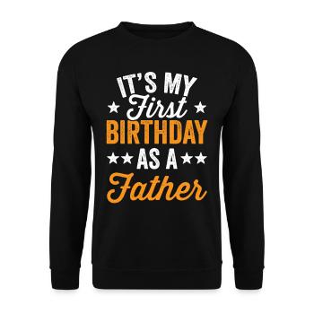 Es Ist Mein Erster Geburtstag Als Vater Papi Papa - Unisex Pullover - Schwarz - Vorne - Alina (178cm) & Michal (187cm)