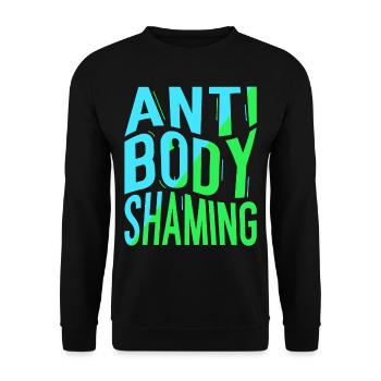 Anti Body Shaming Annoyance Stop Body shaming - Unisex Sweatshirt - black - Front - Alina (178cm) & Michal (187cm)