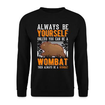 Soyez toujours vous-même à moins que vous ne puissiez être un Wombat - Sweat-shirt Unisexe - noir - Devant - Alina (178cm) & Michal (187cm)