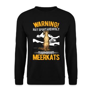 Warning May spontaneously talk about Meerkats - Unisex Sweatshirt - black - Front - Alina (178cm) & Michal (187cm)