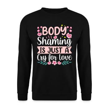 Body Shaming Is Just A Cry for Love Annoyance - Unisex Sweatshirt - black - Front - Alina (178cm) & Michal (187cm)