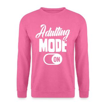 Grow Up Mode On Birthday Adult - Unisex Sweatshirt - pink - Front