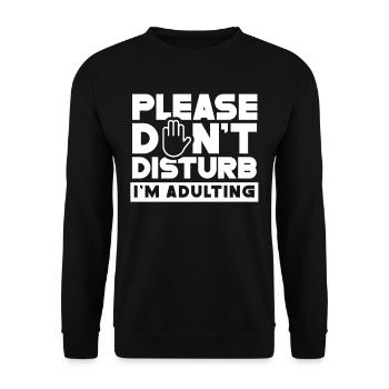 Please do not disturb I will grow up birthday - Unisex Sweatshirt - black - Front - Alina (178cm) & Michal (187cm)