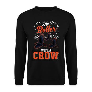 Life is better with a Crow Crow Raven Crow Crow - Unisex Sweatshirt - black - Front - Alina (178cm) & Michal (187cm)
