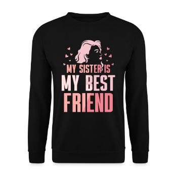 Meine Schwester Ist Mein Bester Freund Schwestern - Unisex Pullover - Schwarz - Vorne - Alina (178cm) & Michal (187cm)